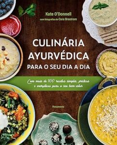 Culinária Ayurvédica Para o seu dia a dia